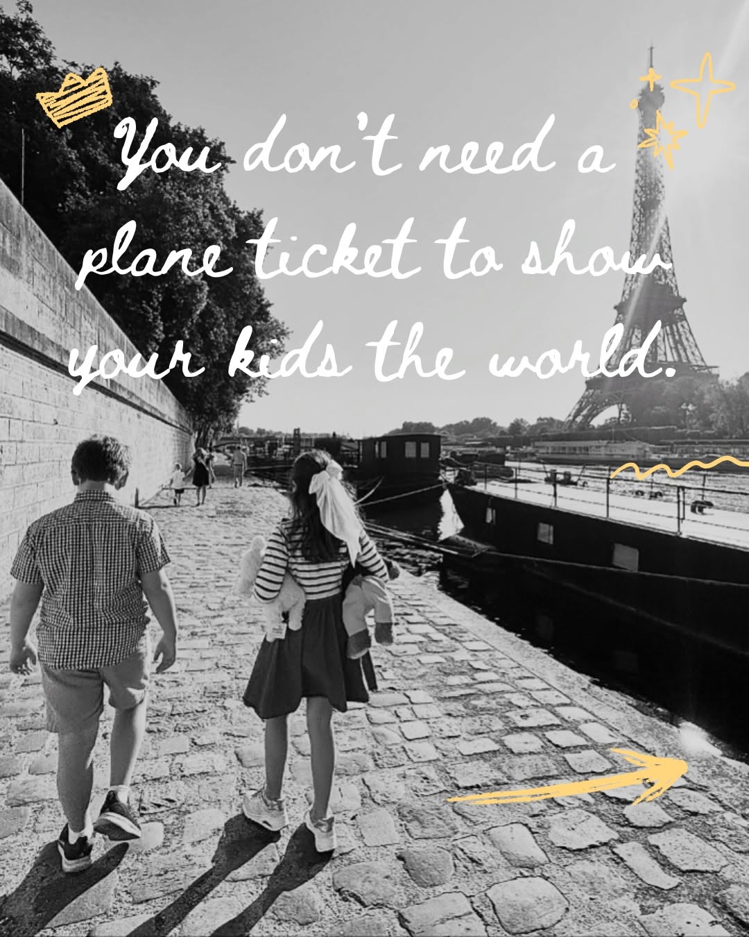 A family walking along the Seine in Paris. "You don't need a plane ticket to show your kids the world."
